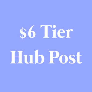 $6 Tier Hub Post